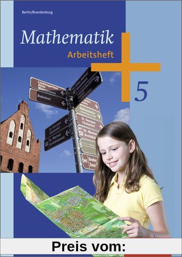 Mathematik - Ausgabe 2013 für das 5. und 6. Schuljahr in Berlin und Brandenburg: Arbeitsheft 5